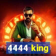 4444 king